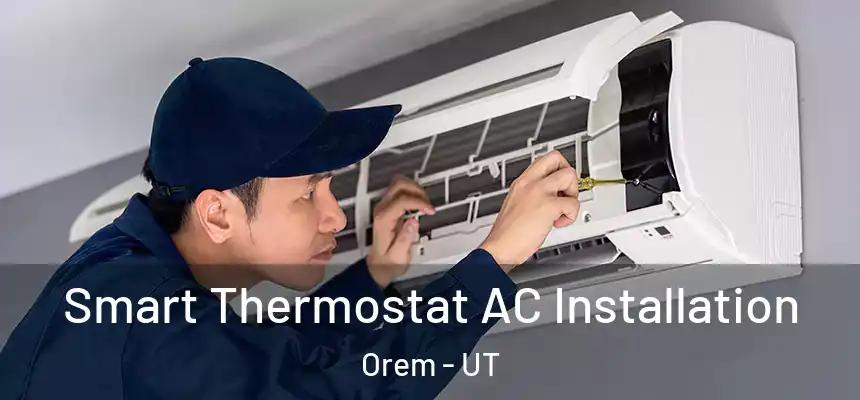  Smart Thermostat AC Installation Orem - UT